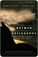 Batman and Philosophy: The Dark Knight of the Soul