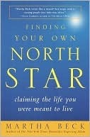 Finding Your Own North Star: Claiming the Life You Were Meant to Live