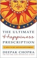 The Ultimate Happiness Prescription: 7 Keys to Joy and Enlightenment