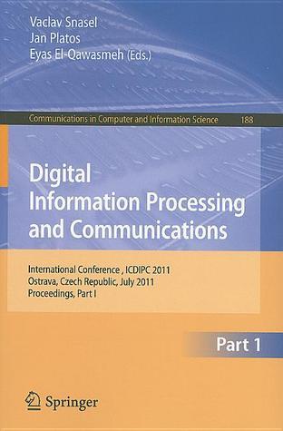 Digital Information Processing and Communications: International Conference, ICDIPC 2011, Ostrava, Czech Republic, July 7-9, 2011. Proceedings