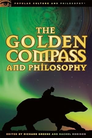 Book cover of The Golden Compass and Philosophy: God Bites the Dust}