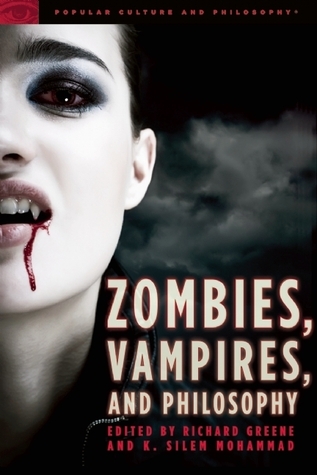 Full size book cover of Zombies, Vampires, and Philosophy: New Life for the Undead}