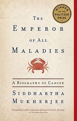 Book cover of The Emperor of All Maladies: A Biography of Cancer}