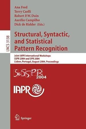 Structural, Syntactic, and Statistical Pattern Recognition: Joint IAPR International Workshops, SSPR 2004 and SPR 2004, Lisbon, Portugal, August ...