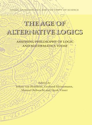 Full size book cover of The Age of Alternative Logics: Assessing Philosophy of Logic and Mathematics Today}