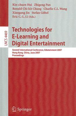 Full size book cover of Technologies for E-Learning and Digital Entertainment: Second International Conference, Edutainment 2007, Hong Kong, China, June 11-13, 2007, Proceedings}