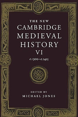 Full size book cover of The New Cambridge Medieval History, Volume 6: c.1300 - c.1415}