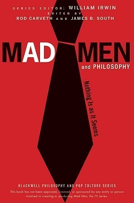 Mad Men and Philosophy: Nothing is as it Seems