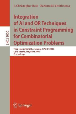 Full size book cover of Integration of AI and OR Techniques in Constraint Programming for Combinatorial Optimization Problems: Third International Conference, CPAIOR 2006, ...}