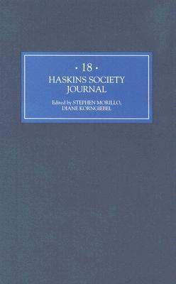 The Haskins Society Journal 18: 2006. Studies in Medieval History