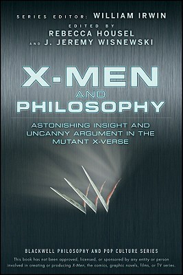 Full size book cover of X-Men and Philosophy: Astonishing Insight and Uncanny Argument in the Mutant X-Verse}