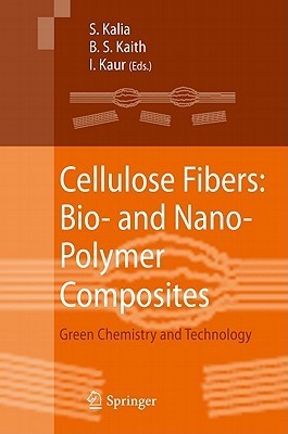 Cellulose Fibers: Bio- and Nano-Polymer Composites: Green Chemistry and Technology