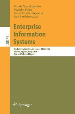 Full size book cover of Enterprise Information Systems: 8th International Conference, ICEIS 2006, Paphos, Cyprus, May 23-27, 2006, Revised Selected Papers}