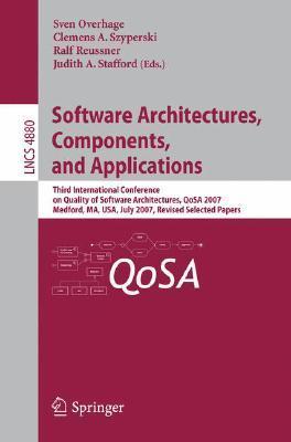 Full size book cover of Software Architectures, Components, and Applications: Third International Conference on Quality of Software Architectures, QoSA 2007, Medford, MA, ...}