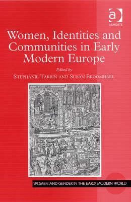 Women, Identities and Communities in Early Modern Europe