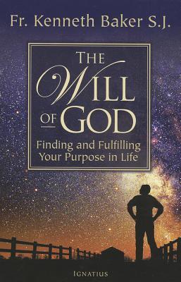 Book cover of The Will of God: Finding and Fulfilling Your Purpose in Life}