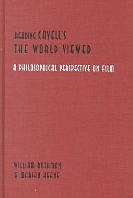 Reading Cavell's the World Viewed: A Philosophical Perspective on Film