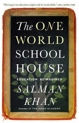 The One World Schoolhouse: A New Approach to Teaching and Learning