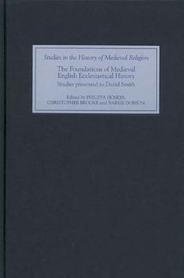 Full size book cover of The Foundations of Medieval English Ecclesiastical History: Studies Presented to David Smith}