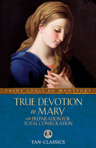 Full size book cover of True Devotion to Mary: with Preparation for Total Consecration}