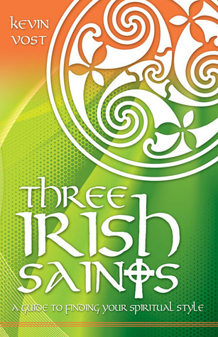 Full size book cover of Three Irish Saints: A Guide to Finding Your Spiritual Style}