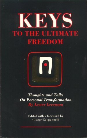 Keys to the Ultimate Freedom: Thoughts and Talks on Personal Transformation