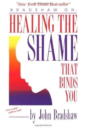 Healing the Shame That Binds You