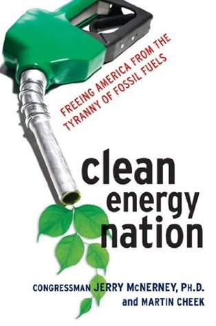 Full size book cover of Clean Energy Nation: Freeing America from the Tyranny of Fossil Fuels}