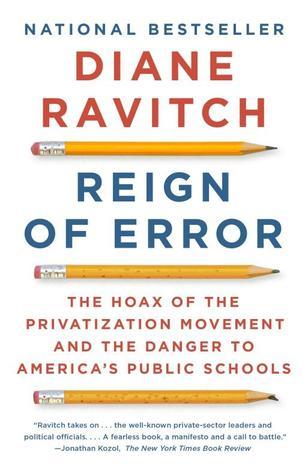 Full size book cover of Reign of Error: The Hoax of the Privatization Movement and the Danger to America's Public Schools}