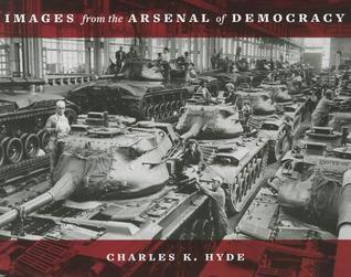 Full size book cover of Images from the Arsenal of Democracy}