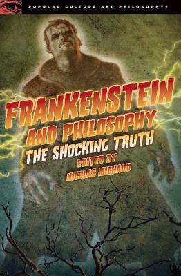 Full size book cover of Frankenstein and Philosophy: The Shocking Truth}