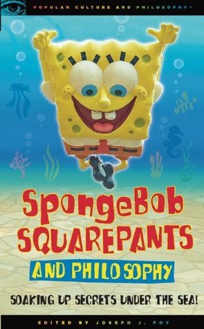 SpongeBob Square Pants and Philosophy: soaking up secrets under the sea!