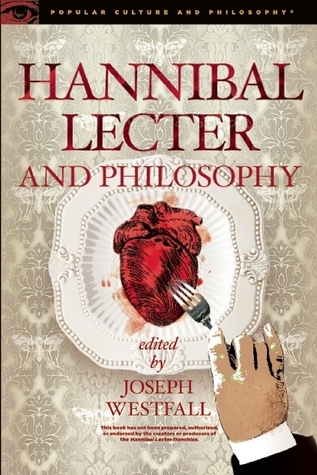 Full size book cover of Hannibal Lecter and Philosophy: The Heart of the Matter}