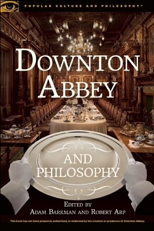 Full size book cover of Downton Abbey and Philosophy: Thinking in That Manor}