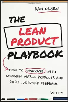 The Lean Product Playbook: How to Innovate with Minimum Viable Products and Rapid Customer Feedback