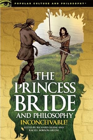 The Princess Bride and Philosophy: Inconceivable!