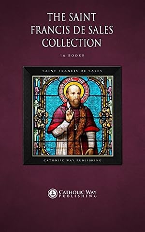 The Saint Francis de Sales Collection [15 Books]