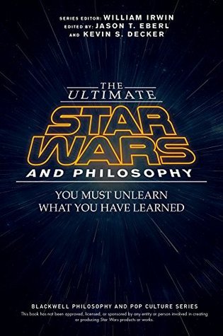 Full size book cover of The Ultimate Star Wars and Philosophy: You Must Unlearn What You Have Learned}