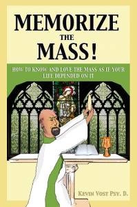 Book cover of Memorize the Mass!: How to Know and Love the Mass As If Your Life Depended on It}