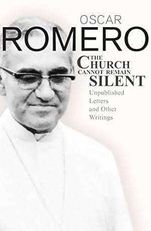 The Church Cannot Remain Silent: Unpublished Letters and other Writings