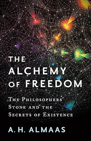 The Alchemy of Freedom: The Philosophers' Stone and the Secrets of Existence