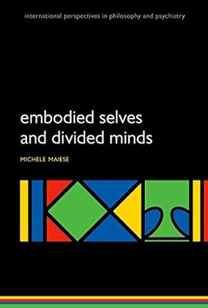 Embodied Selves and Divided Minds