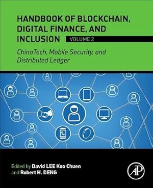 Handbook of Blockchain, Digital Finance, and Inclusion, Volume 2: ChinaTech, Mobile Security, and Distributed Ledger