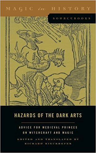 Full size book cover of Hazards of the Dark Arts: Advice for Medieval Princes on Witchcraft and Magic}