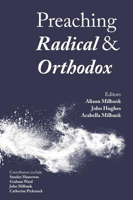 Full size book cover of Preaching Radical and Orthodox}