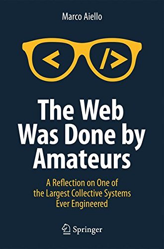 Full size book cover of The Web Was Done by Amateurs: A Reflection on One of the Largest Collective Systems Ever Engineered}