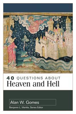 Book cover of 40 Questions about Heaven and Hell}