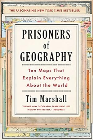 Book cover of Prisoners of Geography: Ten Maps That Explain Everything About the World}