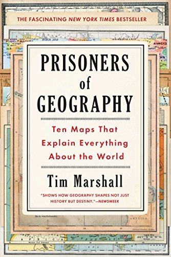 Full size book cover of Prisoners of Geography: Ten Maps That Explain Everything About the World}