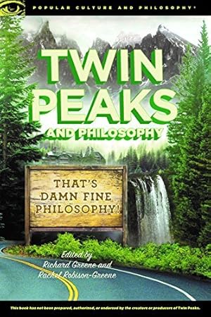 Twin Peaks and Philosophy: That's Damn Fine Philosophy!